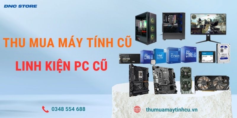 DỊCH VỤ THU MUA MÁY TÍNH CŨ TẠI TP HCM