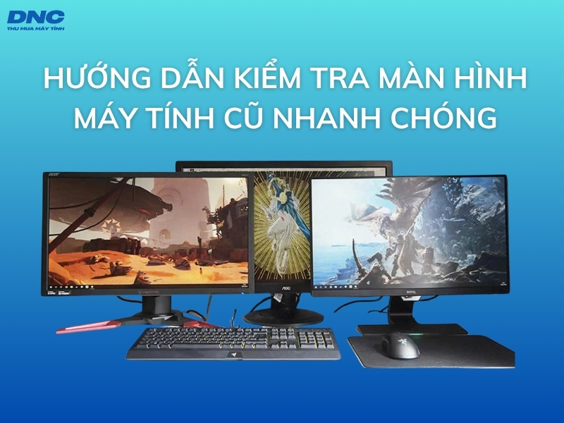 kiểm tra màn hình máy tính cũ