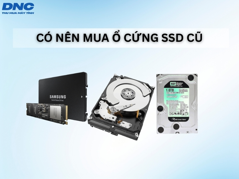 co nen mua o cung ssd cu