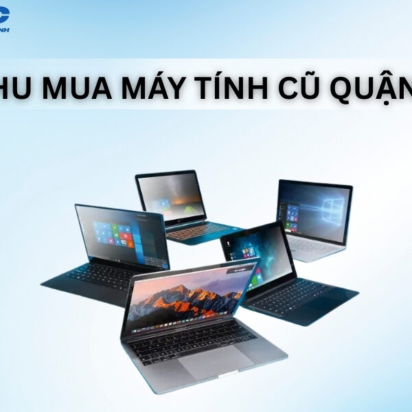 thu mua may tinh cu quan 1