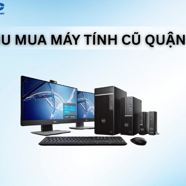 thu mua may tinh cu quan 12