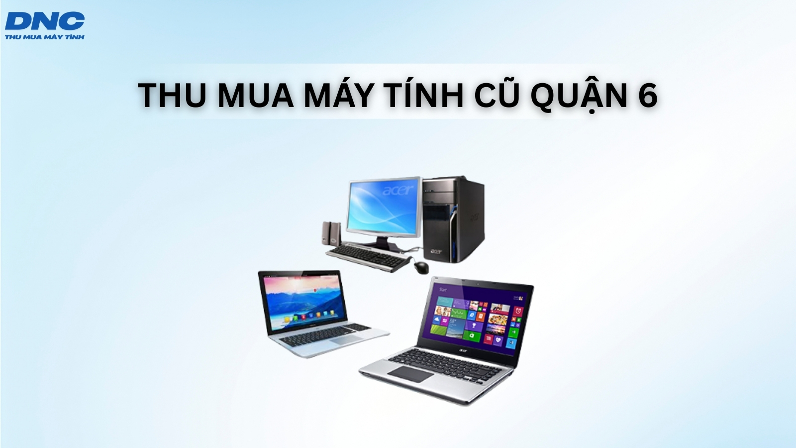 thu mua may tinh cu quan 6