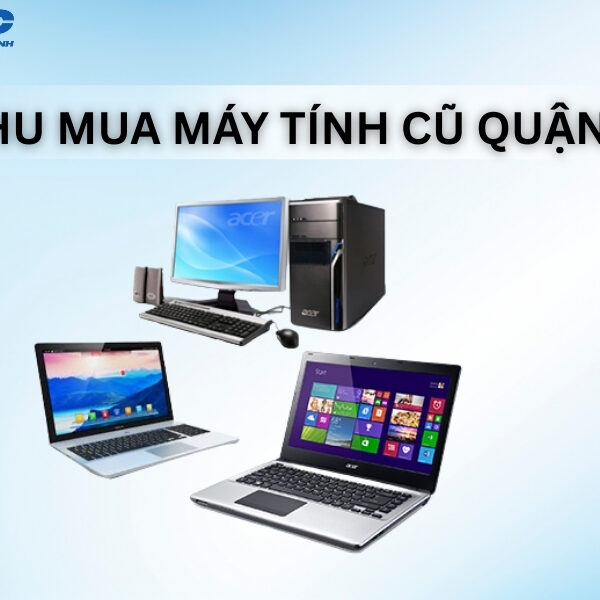 thu mua may tinh cu quan 6