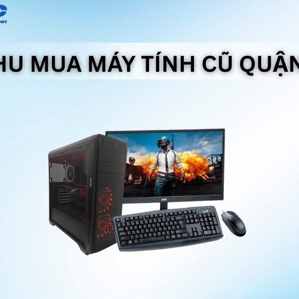 thu mua may tinh cu quan 7