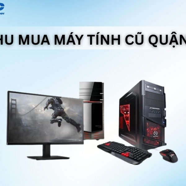 thu mua may tinh cu quan 8