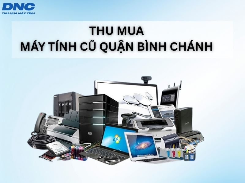 thu mua may tinh cu quan binh chanh