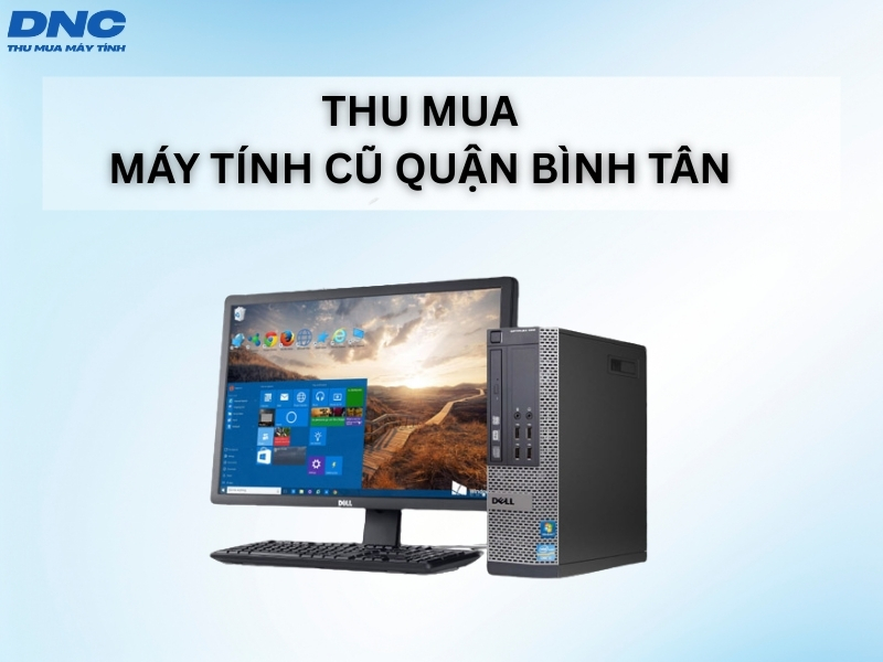 thu mua may tinh cu quan binh tan
