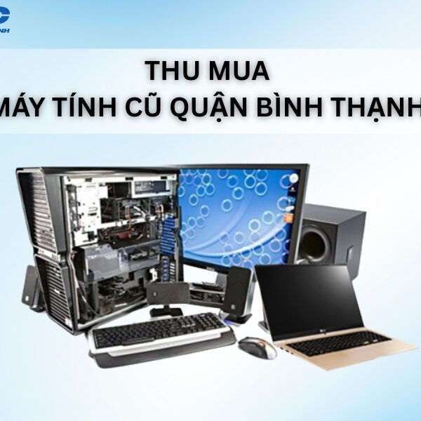 thu mua may tinh cu quan binh thanh