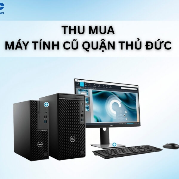 thu mua may tinh cu quan thu duc