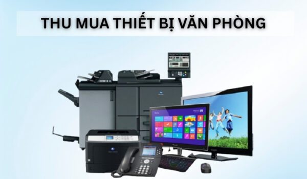 thu mua thiet bi van phong